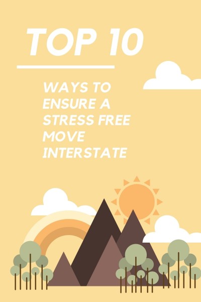 Top 10 ways to ensure a stress-free move interstate
